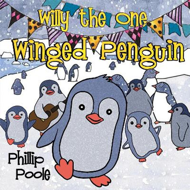 Willy the One Winged Penguin by Phillip Poole 9781838756598