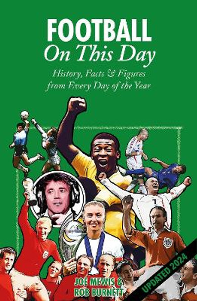 Football On This Day: History, Facts & Figures from Every Day of the Year by Rob Burnett 9781801508933