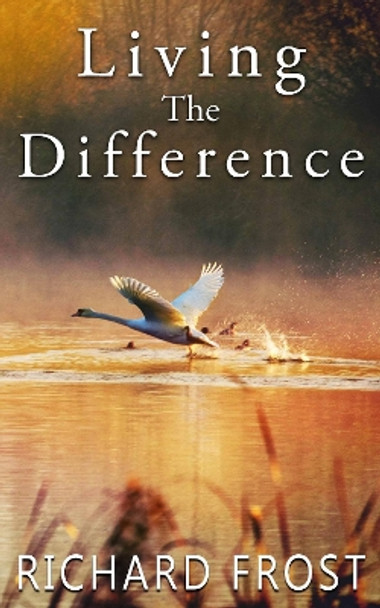 Living The Difference by Richard Frost 9781914529757