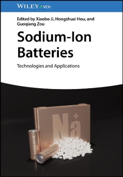 Sodium-Ion Batteries: Technologies and Applications by Xiaobo Ji 9783527350612