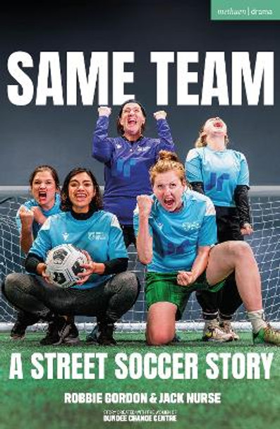 Same Team — A Street Soccer Story by Robbie Gordon 9781350459342