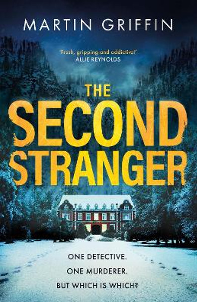 The Second Stranger: One detective. One murderer. But which is which? by Martin Griffin 9781408725252