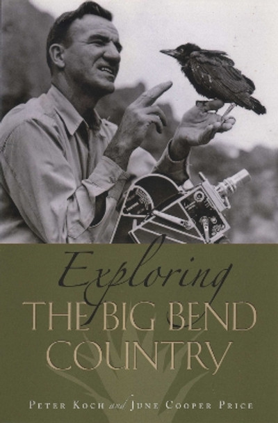 Exploring the Big Bend Country by Peter Koch 9780292716551