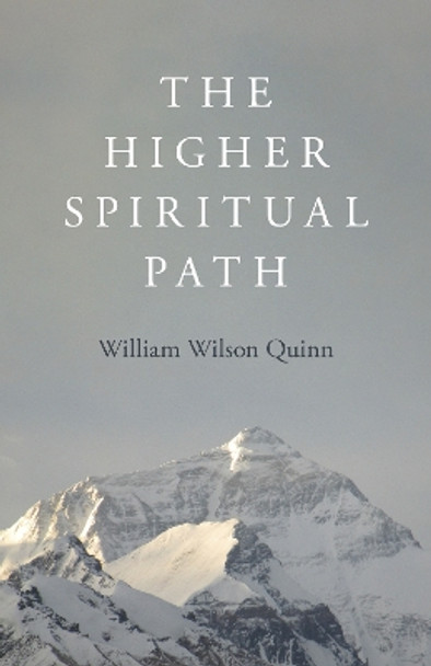 Higher Spiritual Path, The by William Wilson Quinn 9781803412597