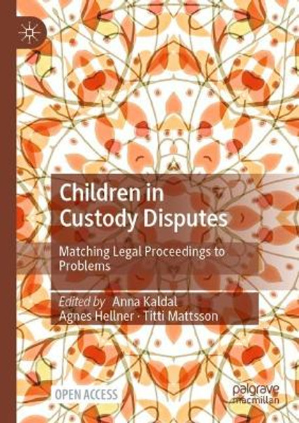 Children in Custody Disputes: Matching Legal Proceedings to Problems by Anna Kaldal 9783031463037