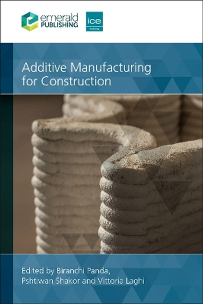 Additive Manufacturing for Construction by Dr Biranchi Panda 9780727766410