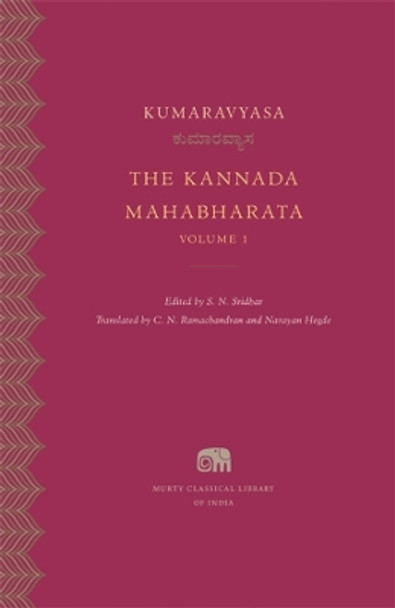 The Kannada Mahabharata: Volume 1 by . Kumaravyasa 9780674292543