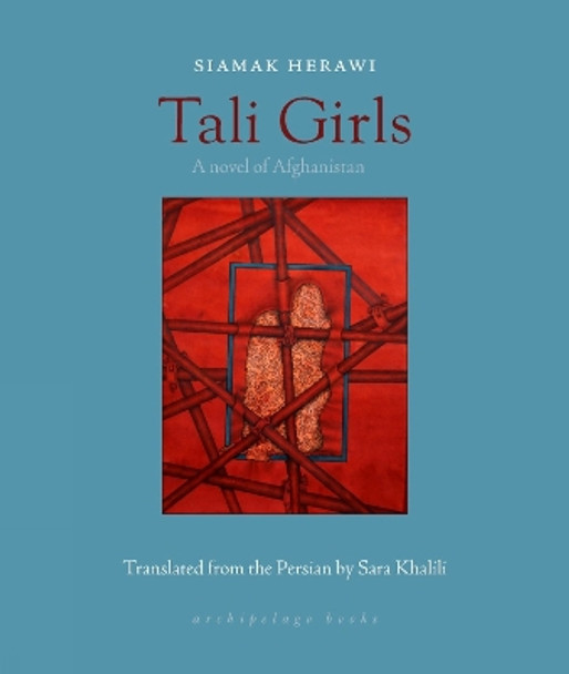 Tali Girls: A Novel of Afghanistan by Siamak Herawi 9781953861665