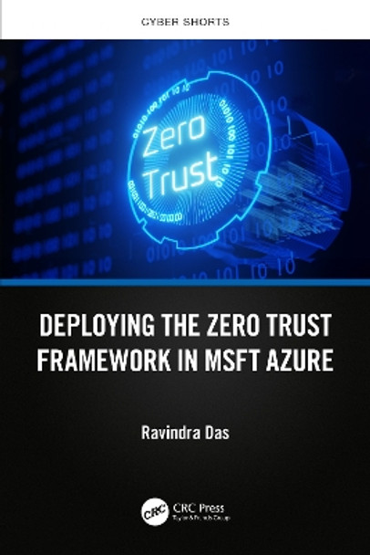 Deploying the Zero Trust Framework in MSFT Azure by Ravindra Das 9781032581019