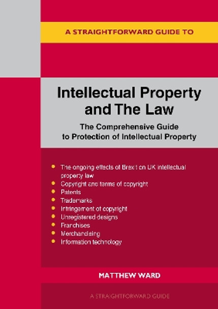 A Straightforward Guide To Intellectual Property And The Law by Matthew Ward 9781802362770