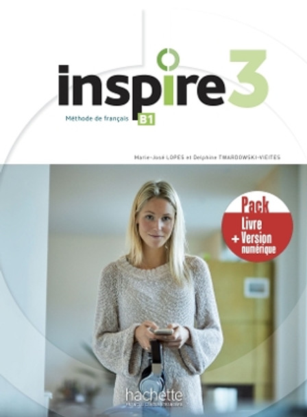 Inspire 3 - Pack - Livre + Version numérique by HACHETTE FRANÇAIS LANGUE ETRANGÈRE 9782017152880