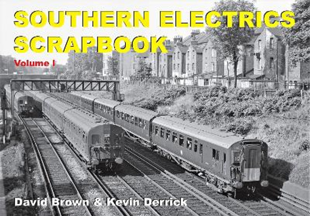 Southern Electrics Scrapbook Volume I by Kevin Derrick 9781913390679