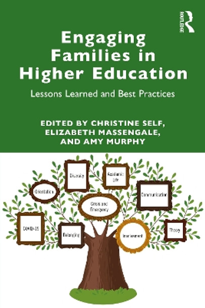 Engaging Families in Higher Education: Lessons Learned and Best Practices by Christine Self 9781032183688