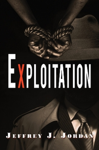 Exploitation by Jeffrey J. Jordan 9781398426795