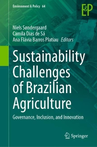 Sustainability Challenges of Brazilian Agriculture: Governance, Inclusion, and Innovation by Niels Søndergaard 9783031298523