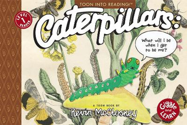 Caterpillars: What Will I Be When I Get to be Me?: TOON Level 1 by Kevin Mccloskey 9781662665097