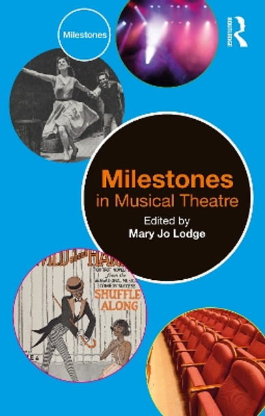Milestones in Musical Theatre by Mary Jo Lodge 9781032188263