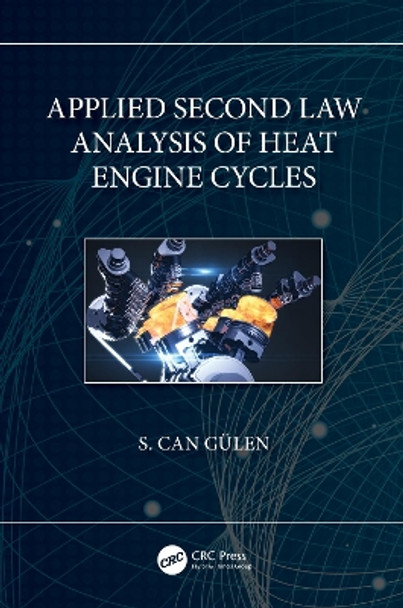 Applied Second Law Analysis of Heat Engine Cycles by S. Can Gülen 9781032161884