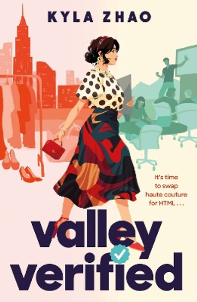 Valley Verified: The addictive and outrageously fun new novel from the author of THE FRAUD SQUAD by Kyla Zhao 9781472296993