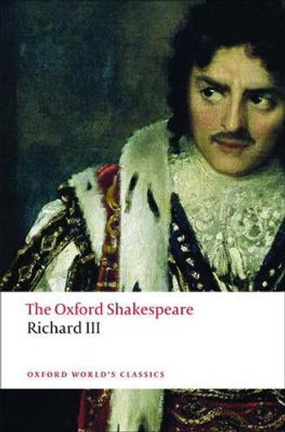 The Tragedy of King Richard III: The Oxford Shakespeare by William Shakespeare