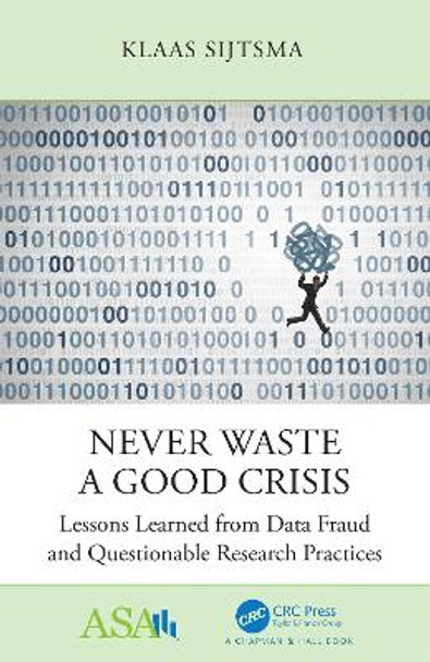 Never Waste a Good Crisis: Lessons Learned from Data Fraud and Questionable Research Practices by Klaas Sijtsma 9781032183749