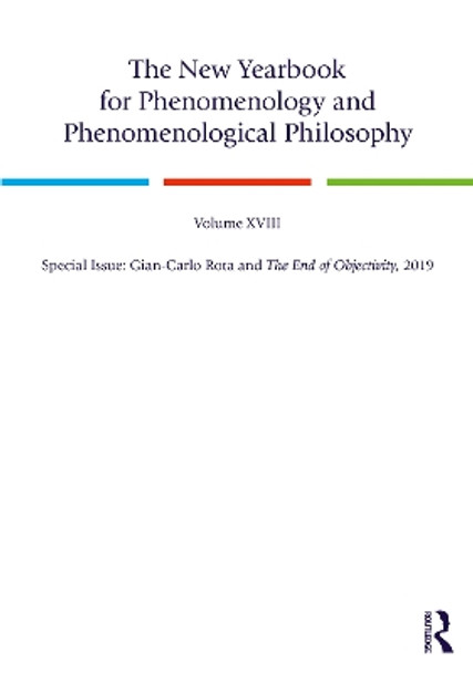 The New Yearbook for Phenomenology and Phenomenological Philosophy: Volume 18, Special Issue: Gian-Carlo Rota and The End of Objectivity, 2019 by Burt Hopkins 9780367674052