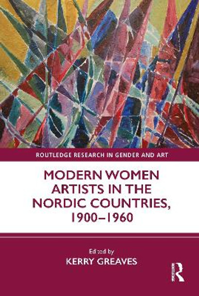 Modern Women Artists in the Nordic Countries, 1900–1960 by Kerry Greaves 9780367753801