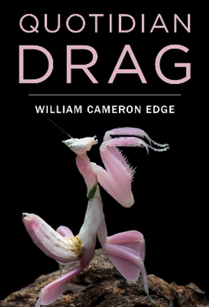 Quotidian Drag by William Cameron Edge 9781804394748