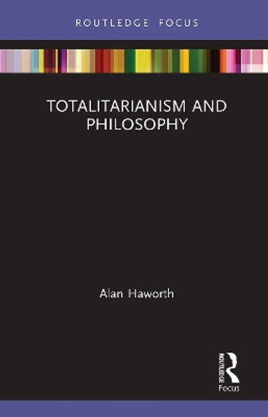 Totalitarianism and Philosophy by Alan Haworth 9781032570969