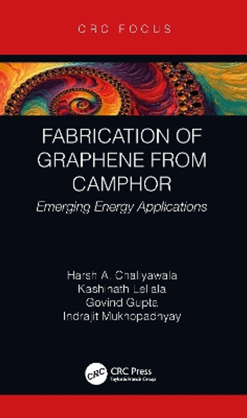 Fabrication of Graphene from Camphor: Emerging Energy Applications by Harsh Chaliyawala 9780367686383