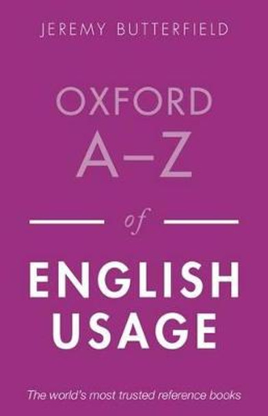 Oxford A-Z of English Usage by Jeremy Butterfield