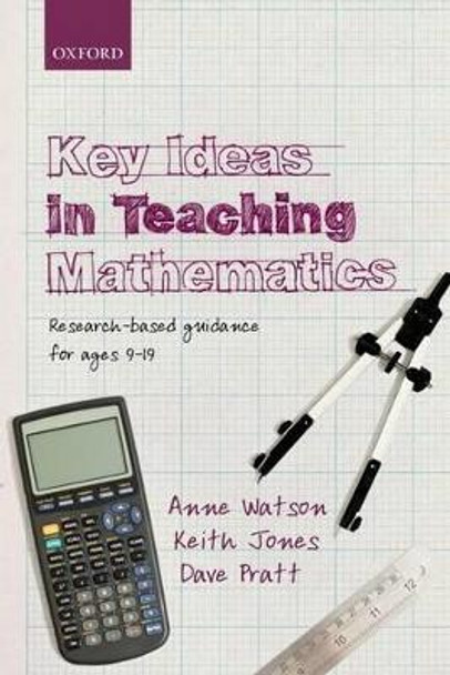 Key Ideas in Teaching Mathematics: Research-based guidance for ages 9-19 by Anne Watson