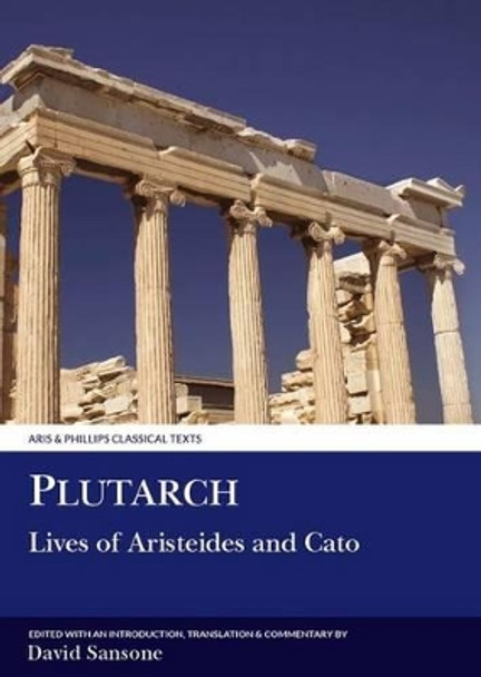 Plutarch: Lives of Aristeides and Cato by David Sansone 9780856684227