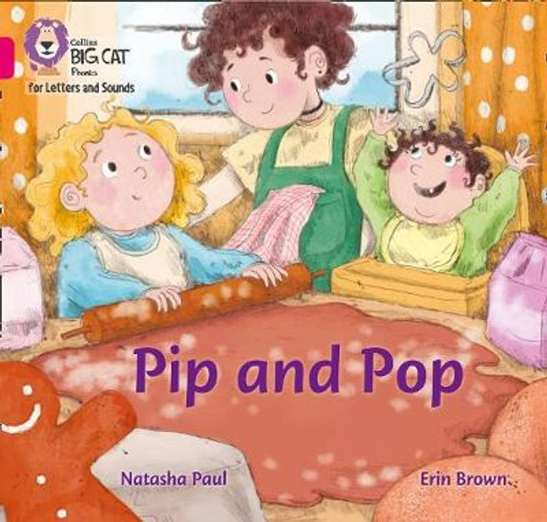 Collins Big Cat Phonics for Letters and Sounds – Pip and Pop: Band 01B/Pink B by Natasha Paul