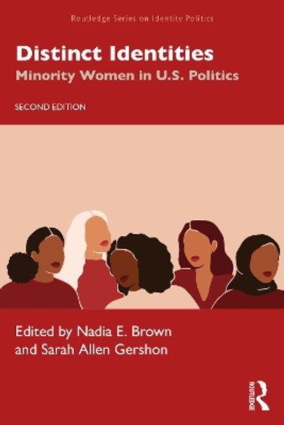 Distinct Identities: Minority Women in U.S. Politics by Nadia E. Brown 9781032281902