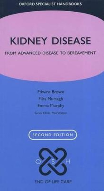 Kidney Disease: From advanced disease to bereavement by Edwina A. Brown