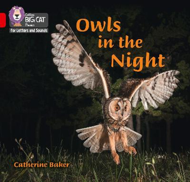 Collins Big Cat Phonics for Letters and Sounds – Owls in the Night: Band 02B/Red B by Catherine Baker