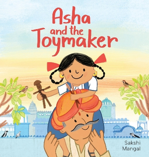 Asha And The Toymaker by Sakshi Mangal 9781525306662