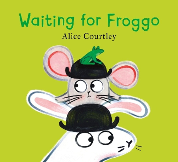 Waiting For Froggo by Alice Courtley 9781408364222