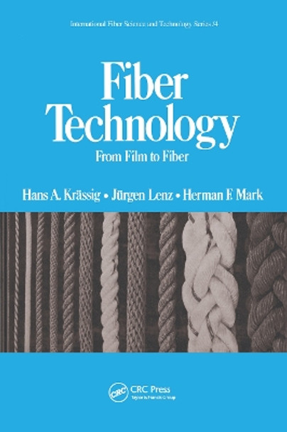 Fiber Technology: From Film to Fiber by Hans A. Krassig 9780367451806