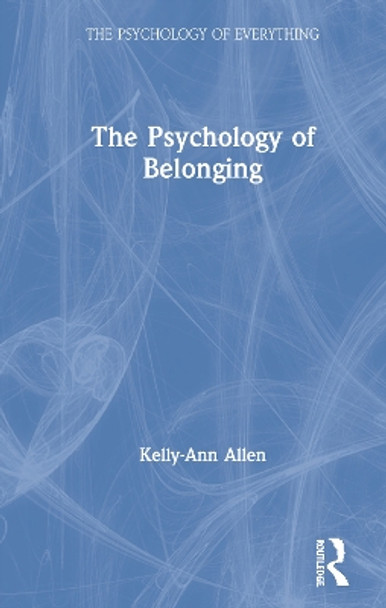 The Psychology of Belonging by Kelly-Ann Allen 9780367347536