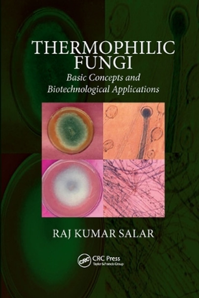 Thermophilic Fungi: Basic Concepts and Biotechnological Applications by Raj Kumar Salar 9780367571894