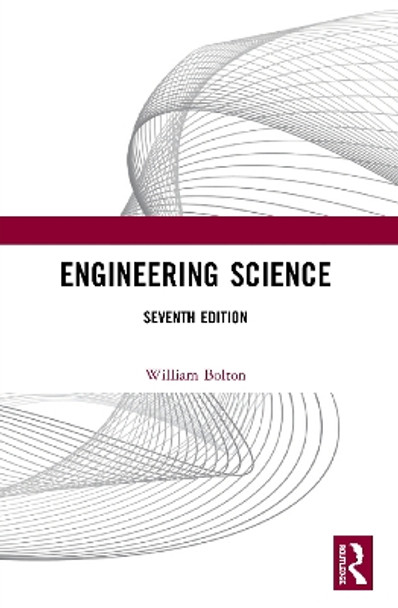 Engineering Science: Seventh edition by William Bolton 9780367554453