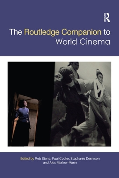 The Routledge Companion to World Cinema by Rob Stone 9780367581077