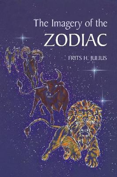 The Imagery of the Zodiac by Frits H. Julius 9780863151774