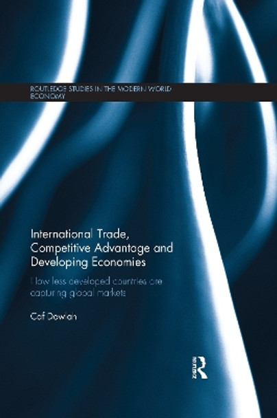 International Trade, Competitive Advantage and Developing Economies: Changing Trade Patterns since the Emergence of the WTO by Caf Dowlah 9780367668730