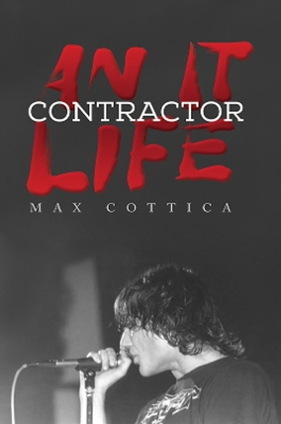 An IT Contractor Life by Max Cottica 9781035800254