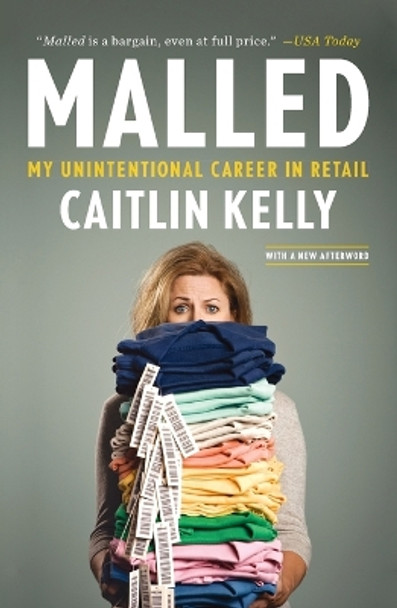 Malled by Caitlin Kelly 9781591845430