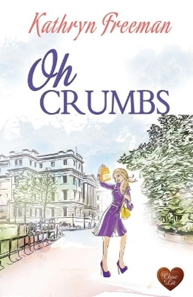 Oh Crumbs by Kathryn Freeman 9781781893517