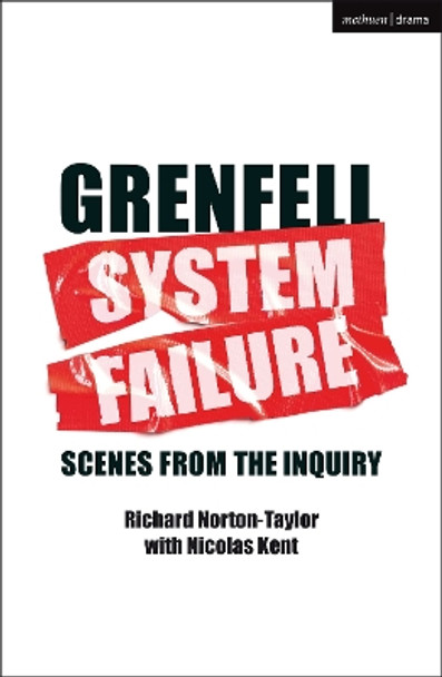 GRENFELL: SYSTEM FAILURE: Scenes from the Inquiry by Richard Norton-Taylor 9781350401501